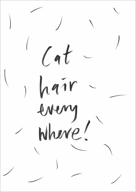 Cat Hair Everywhere Art Print - Wall decals - 100 Percent Heart 